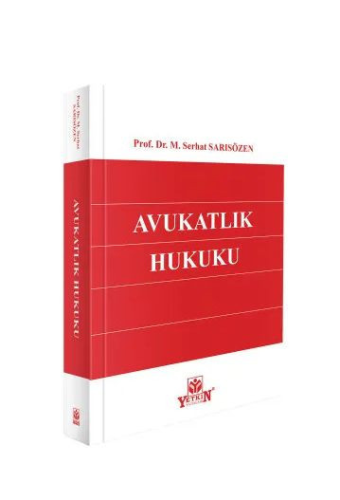 - Avukatlık Hukuku - M. Serhat Sarısözen - Yetkin Yayınları
