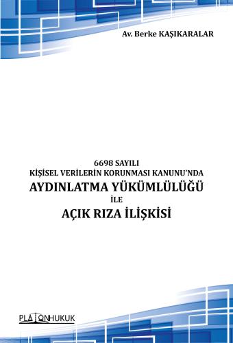Aydınlatma Yükümlülüğü İle Açık Rıza İlişkisi