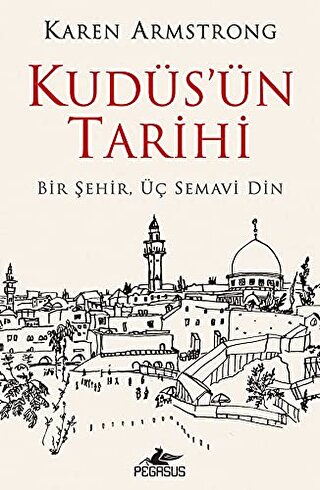 Kudüs'ün Tarihi: Bir Şehir Üç Semavi Din