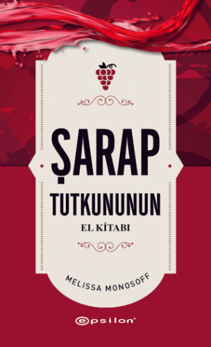 Şarap Tutkununun El Kitabı