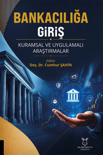 İktisat - Bankacılığa Giriş Kuramsal ve Uygulamalı Araştırmalar - Cumh