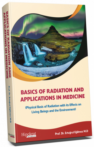 Basics Of Radiation And Applications In Medicine Ertuğrul Eğilmez