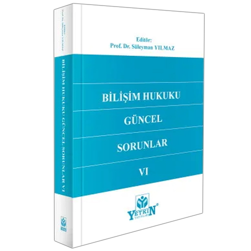 Bilişim Hukuku Güncel Sorunlar VI