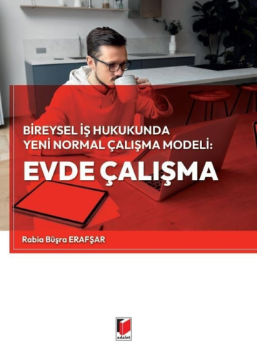 Bireysel İş Hukukunda Yeni Normal Çalışma Modeli: Evde Çalışma