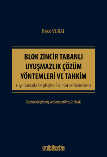 Blok Zincir Tabanlı Uyuşmazlık Çözüm Yöntemleri ve Tahkim