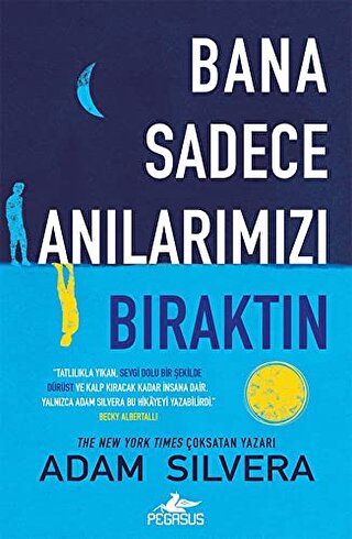 Roman - Bana Sadece Anılarımızı Bıraktın - Adam Silvera - 171