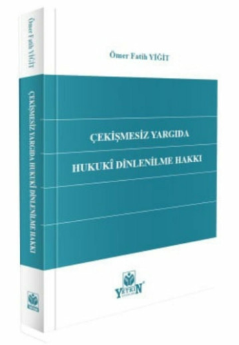 Çekişmesiz Yargıda Hukuki Dinlenilme Hakkı