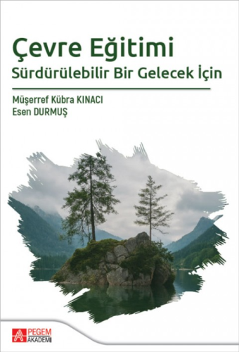 Eğitim, - Pegem Akademi - Çevre Eğitimi Sürdürülebilir Bir Gelecek İçi