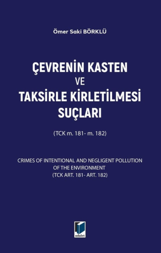 Çevrenin Kasten ve Taksirle Kirletilmesi Suçları (TCK m. 181- m. 182)