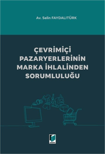 Çevrimiçi Pazaryerlerinin Marka İhlalinden Sorumluluğu