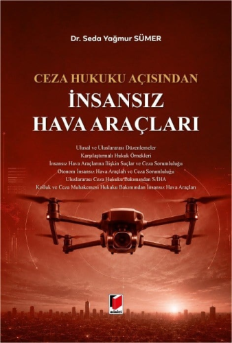 Ceza Hukuku - Ceza Hukuku Açısından İnsansız Hava Araçları - Seda Yağm
