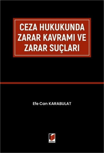 Hukuk Kitapları,Ceza Hukuku, - Adalet Yayınevi - Ceza Hukukunda Zarar 