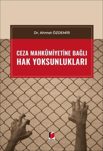 Ceza Mahkumiyetine Bağlı Hak Yoksunlukları