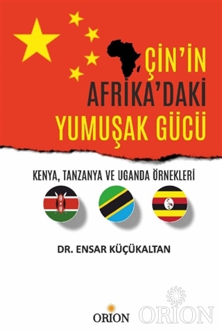 Politika - Siyaset - Çin'in Afrika'daki Yumuşak Gücü - Ensar Küçükalta