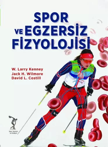 Spor ve Egzersiz Fizyolojisi W. Larry Kenney
