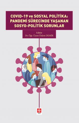 Covid 19 ve Sosyal Politika Pandemi Sürecinde Yaşanan Sosyo-Politik So
