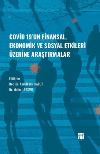 Covid-19' un Finansal, Ekonomik ve Sosyal Etkileri Üzerine Araştırmalar