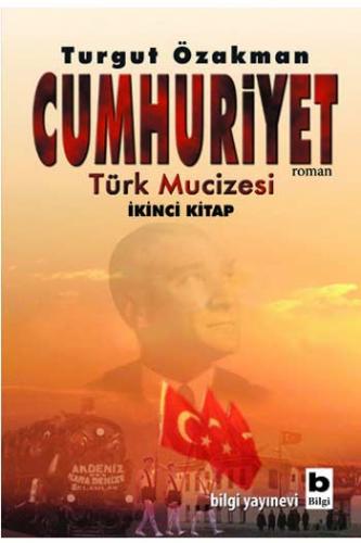 Roman, - Bilgi Yayınevi - Cumhuriyet Türk Mucizesi 2