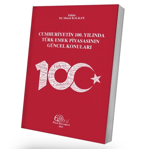 Cumhuriyetin 100. Yılında Türk Emek Piyasasının Güncel Konuları Murat 