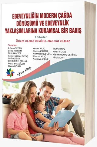 Ebeveynliğin Modern Çağda Dönüşümü ve Ebeveynlik Yaklaşımlarına Kurams