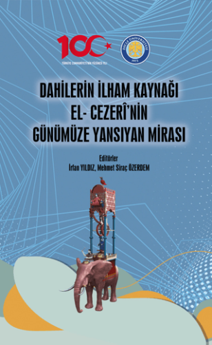 Dahilerin İlham Kaynağı El- Cezeri’nin Günümüze Yansıyan Mirası