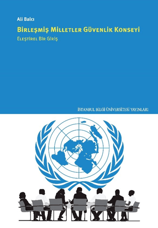 Birleşmiş Milletler Güvenlik Konseyi Eleştirel Bir Giriş Ali Balcı