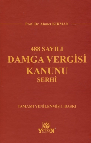 Damga Vergisi Kanunu - Damga Vergisi Kanunu Şerhi - Ahmet Kırman - Yet