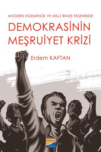 Demokrasini Meşruiyet Krizi Erdem Kaftan