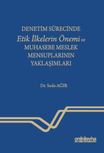 - On İki Levha Yayınları - Denetim Sürecinde Etik İlkelerin Önemi ve M
