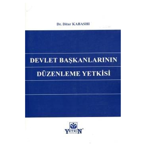 Devlet Başkanlarının Düzenleme Yetkisi