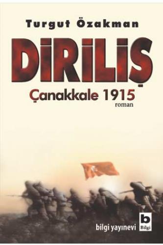 Edebiyat,Deneme - Yazın, - Bilgi Yayınevi - Diriliş Çanakkale 1915