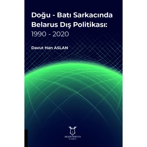 Doğu - Batı Sarkacında Belarus Dış Politikası