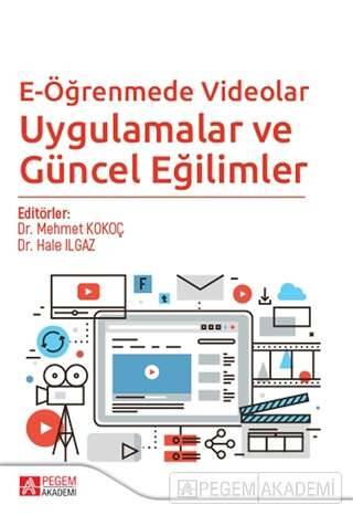 E-Öğrenmede Videolar Uygulamalar ve Güncel Eğilimler Mehmet Kokoç