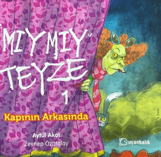 Çocuk Kitapları,Öykü, - Uçanbalık Yayıncılık - Mıymıy Teyze 1 - Kapını