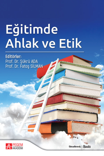 Eğitim Bilimleri, - Pegem Akademi - Eğitimde Ahlak ve Etik