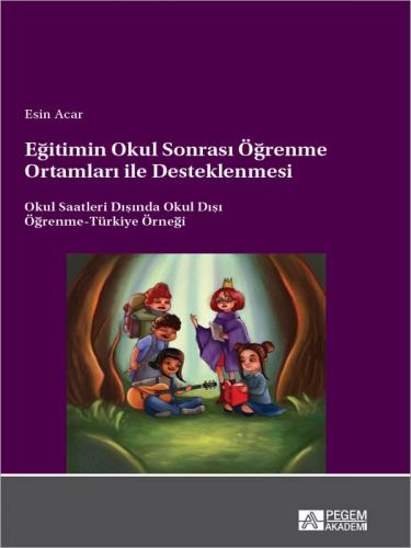 Eğitimin Okul Sonrası Öğrenme Ortamları ile Desteklenmesi