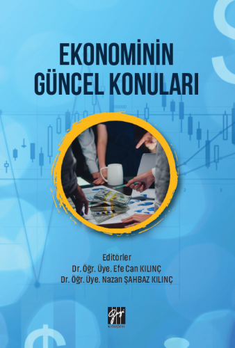 Ekonominin Güncel Konuları Efe Can Kılınç