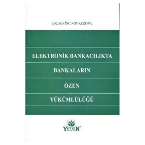 Elektronik Bankacılıkta Bankaların Özen Yükümlülüğü
