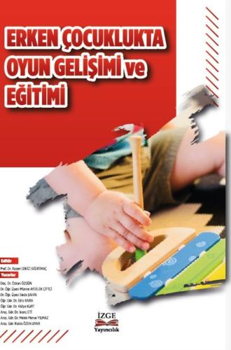 Aile ve Çocuk,Çocuk Gelişimi, - İzge Yayıncılık - Erken Çocuklukta Oyu