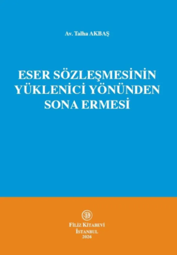 Eser Sözleşmesinin Yüklenici Yönünden Sona Ermesi