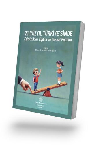 Dosyayı görüntüleyin 21.Yüzyıl Türkiye'sinde Eşitsizlikler Eğitim ve Sosyal Politika