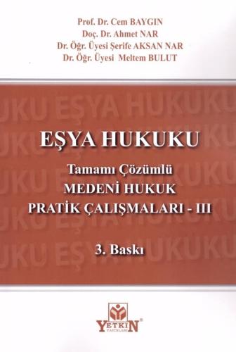 Medeni Hukuk Pratik Çalışmaları - III (Eşya Hukuku)