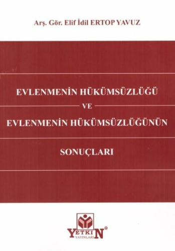 Evlenmenin Hükümsüzlüğü ve Evlenmenin Hükümsüzlüğünün Sonuçları