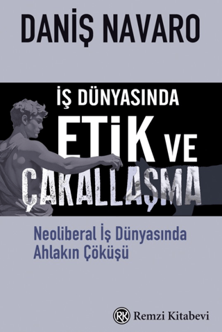 İş Dünyası - Yönetim - İş Dünyasında Etik ve Çakallaşma - Daniş Navaro