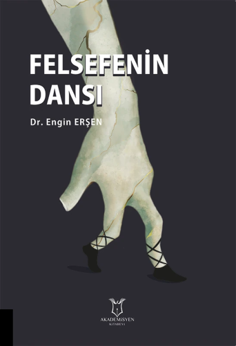 Felsefe Kitapları, - Akademisyen Kitabevi - Felsefenin Dansı