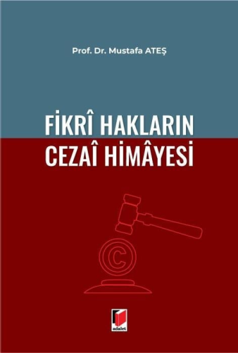 Hukuk Kitapları,Ceza Hukuku, - Adalet Yayınevi - Fikri Hakların Cezai 