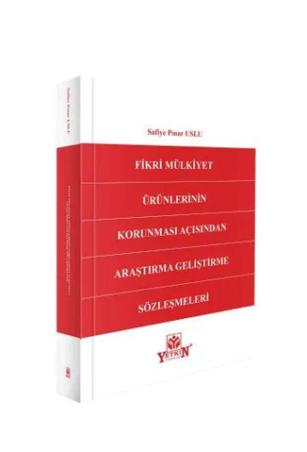 Fikri Mülkiyet Ürünlerinin Korunması Açısından Araştırma Geliştirme Sözleşmeleri