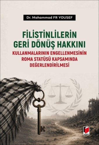 - Filistinlilerin Geri Dönüş Hakkını Kullanmalarının Engellenmesinin R