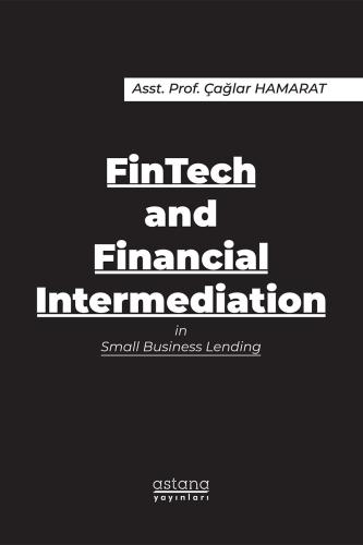 FinTech and Financial Intermediation in Small Business Lending Çağlar 