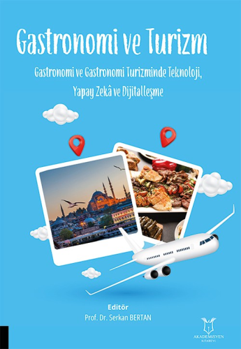- Akademisyen Kitabevi - Gastronomi ve Turizm Gastronomi ve Gastronomi